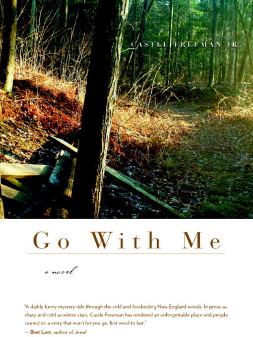 Title details for Go With Me by Castle Freeman, Jr. - Available